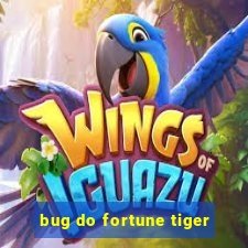 bug do fortune tiger